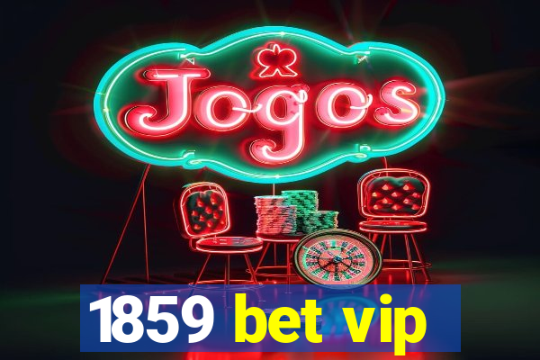 1859 bet vip